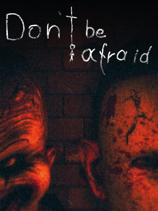 Don’t Be Afraid