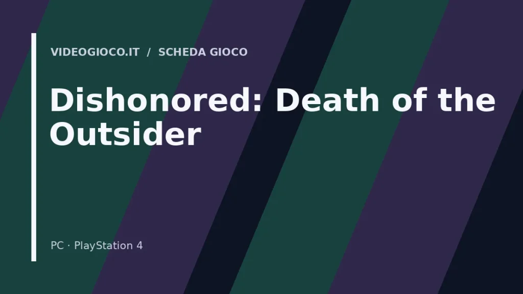 Visual grafico originale di Videogioco.it per il videogioco Dishonored: Death of the Outsider.