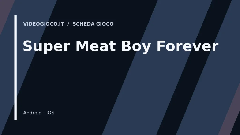 Visual grafico originale Videogioco.it per Super Meat Boy Forever