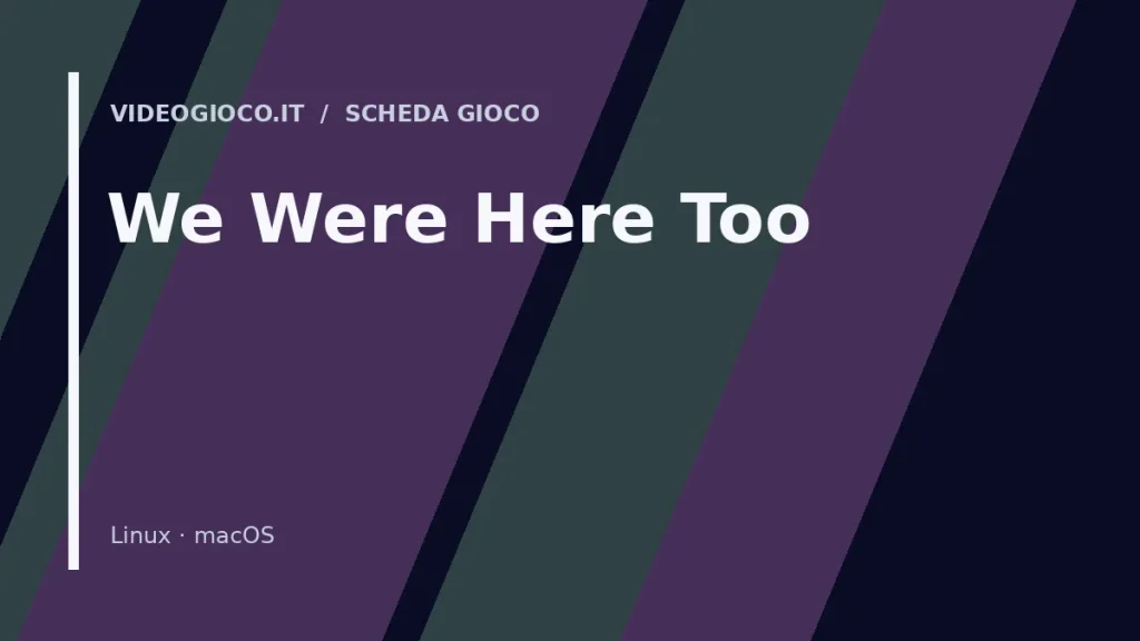 Copertina originale Videogioco.it per il gioco We Were Here Too.