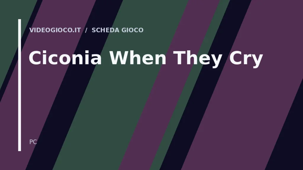 Visual grafico originale di Videogioco.it per Ciconia When They Cry