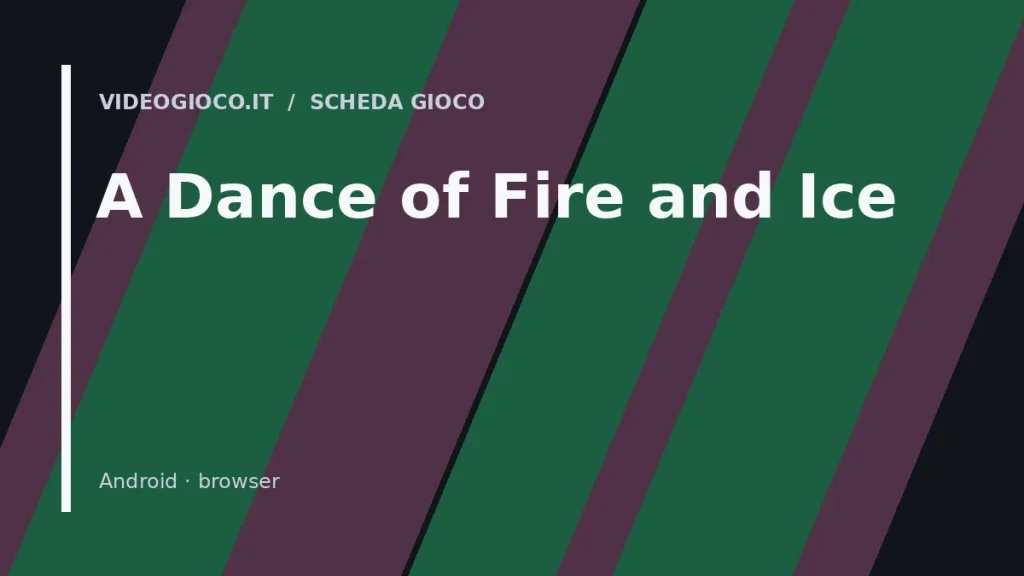 Copertina di A Dance of Fire and Ice con visual grafico originale di Videogioco.it