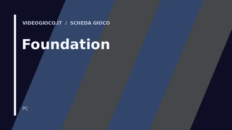 Visual grafico originale Videogioco.it per il videogioco Foundation
