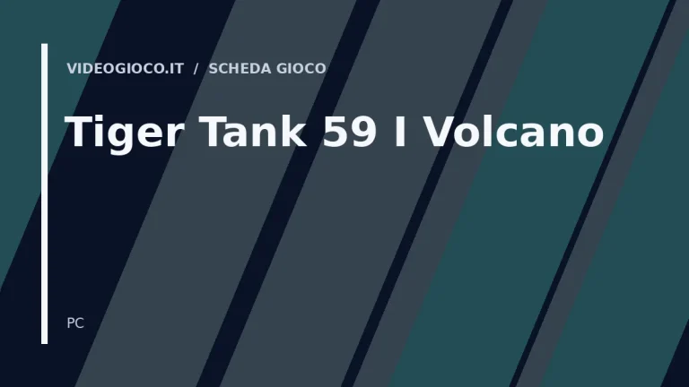 Visual grafico originale Videogioco.it per Tiger Tank 59 Ⅰ Volcano