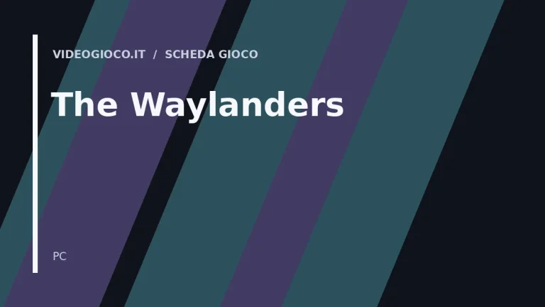 Copertina del gioco The Waylanders con visual grafica originale Videogioco.it.
