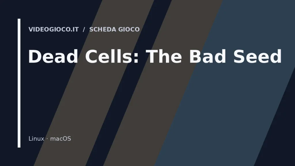 Visual grafico originale Videogioco.it usato come copertina di Dead Cells: The Bad Seed.