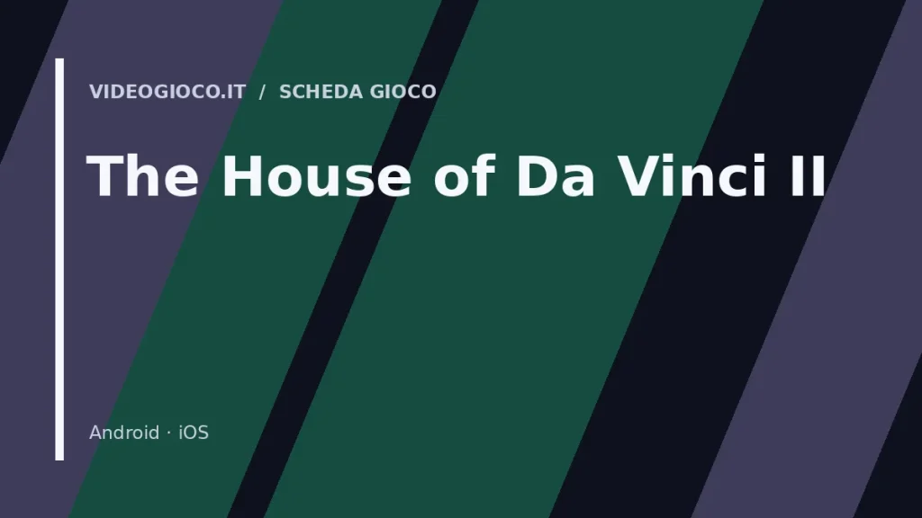 Copertina del videogioco The House of Da Vinci II con visual grafico originale Videogioco.it