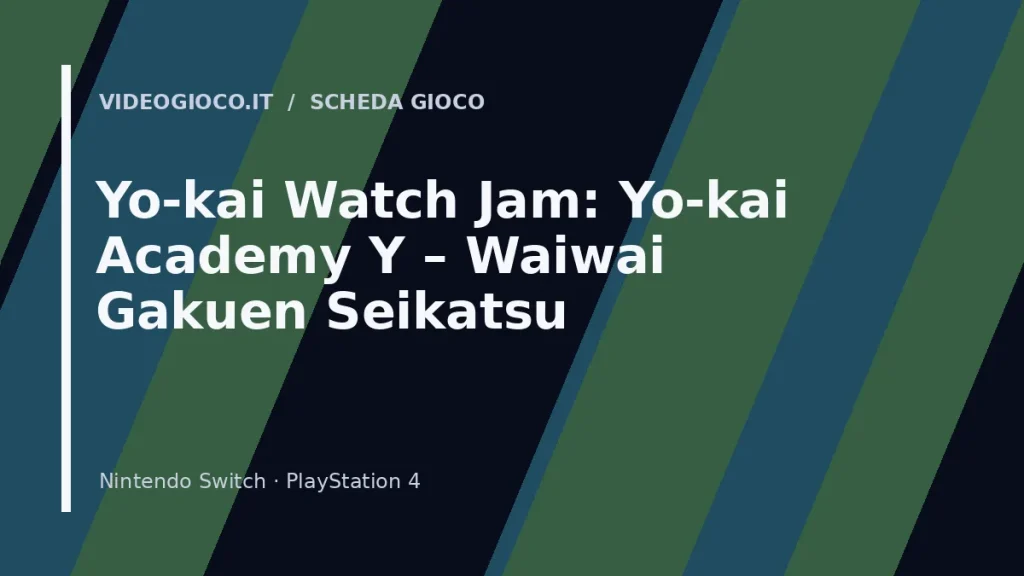 Grafica originale di Videogioco.it per il videogioco Yo-kai Watch Jam: Yo-kai Academy Y – Waiwai Gakuen Seikatsu