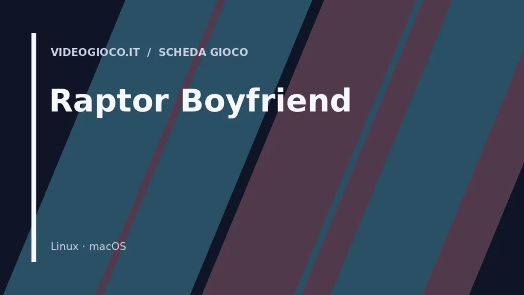 Visual grafico originale Videogioco.it per Raptor Boyfriend