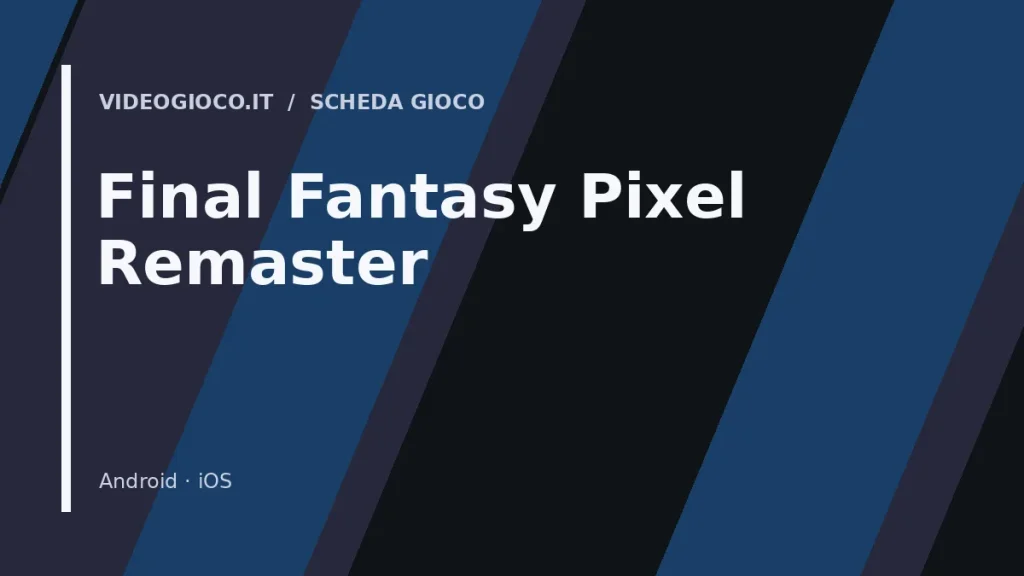 Copertina originale Videogioco.it per il gioco Final Fantasy Pixel Remaster.