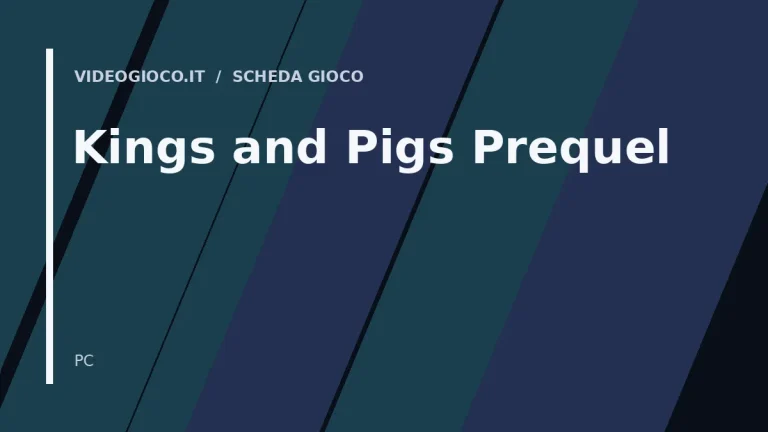 Copertina di Kings and Pigs Prequel realizzata con visual grafico originale di Videogioco.it.