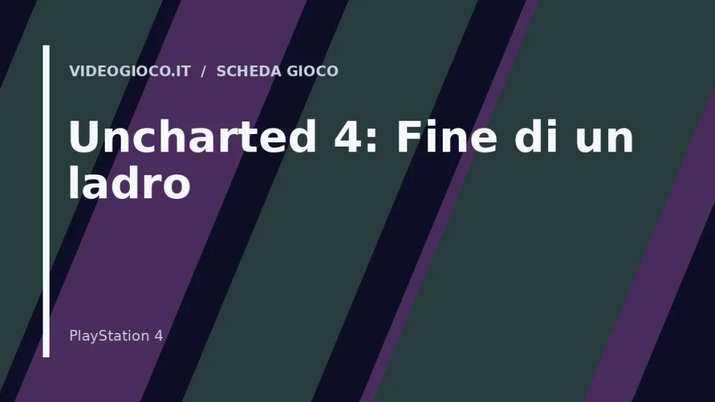 Visual grafico originale di Videogioco.it per il gioco Uncharted 4: Fine di un ladro