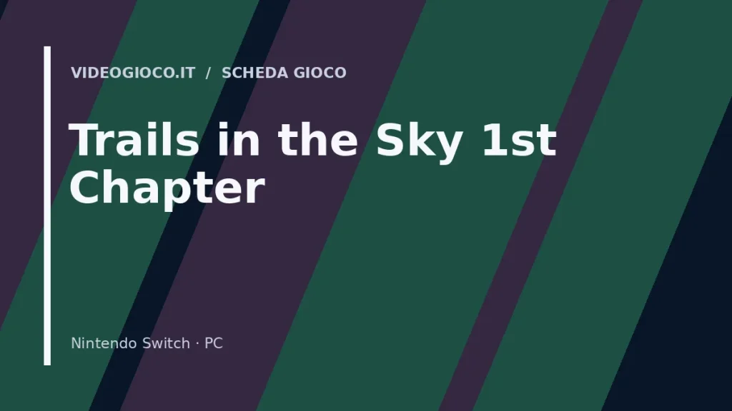 Visual grafico originale Videogioco.it per il videogioco Trails in the Sky 1st Chapter.