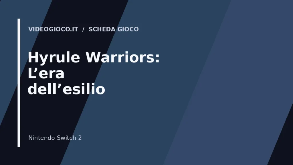 Visual grafico originale Videogioco.it per Hyrule Warriors: L'era dell'esilio