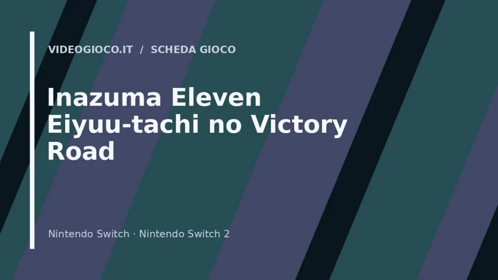 Visual di copertina originale Videogioco.it per il gioco Inazuma Eleven Eiyuu-tachi no Victory Road