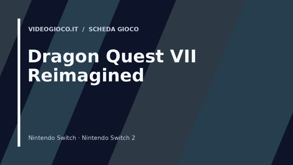 Visual grafico originale Videogioco.it realizzato per il gioco Dragon Quest VII Reimagined