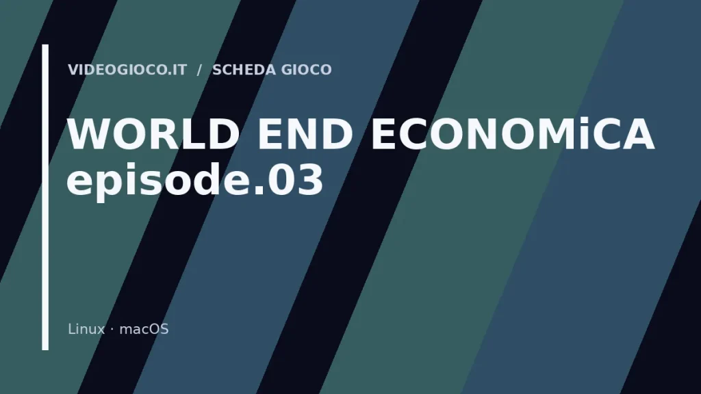 Visual grafico originale Videogioco.it per il gioco WORLD END ECONOMiCA episode.03