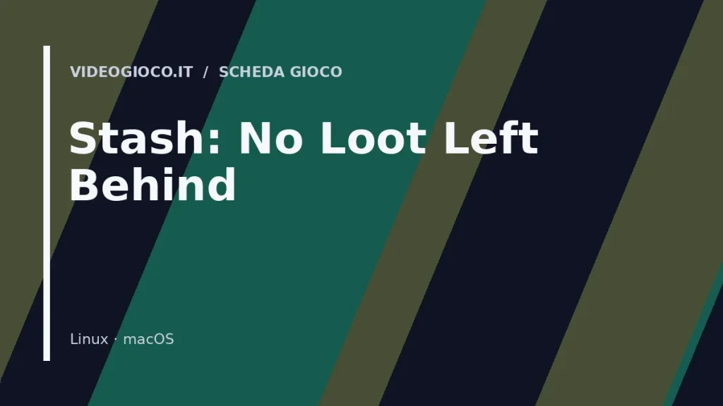 Visual grafico originale Videogioco.it per il gioco Stash: No Loot Left Behind.