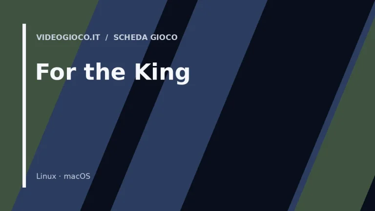 Visual grafica originale di For the King realizzata da Videogioco.it.