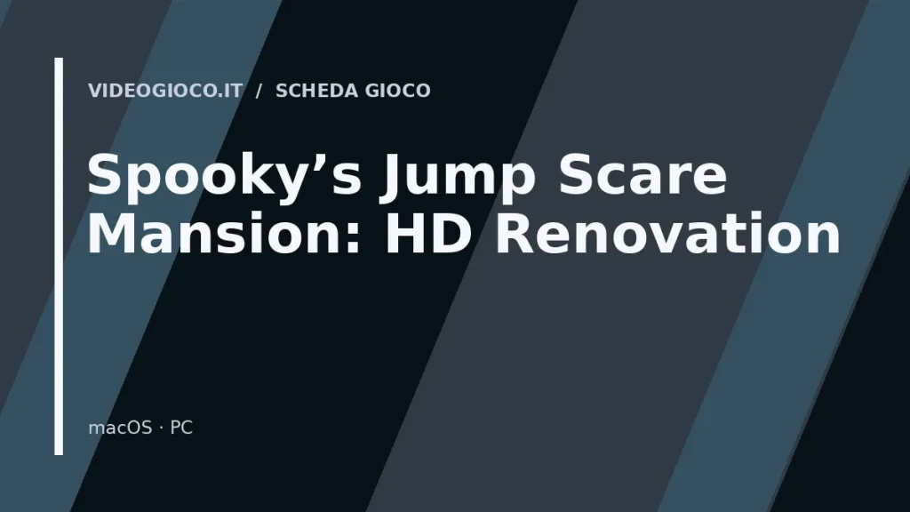 Visual grafica originale di Spooky's Jump Scare Mansion: HD Renovation realizzata da Videogioco.it.