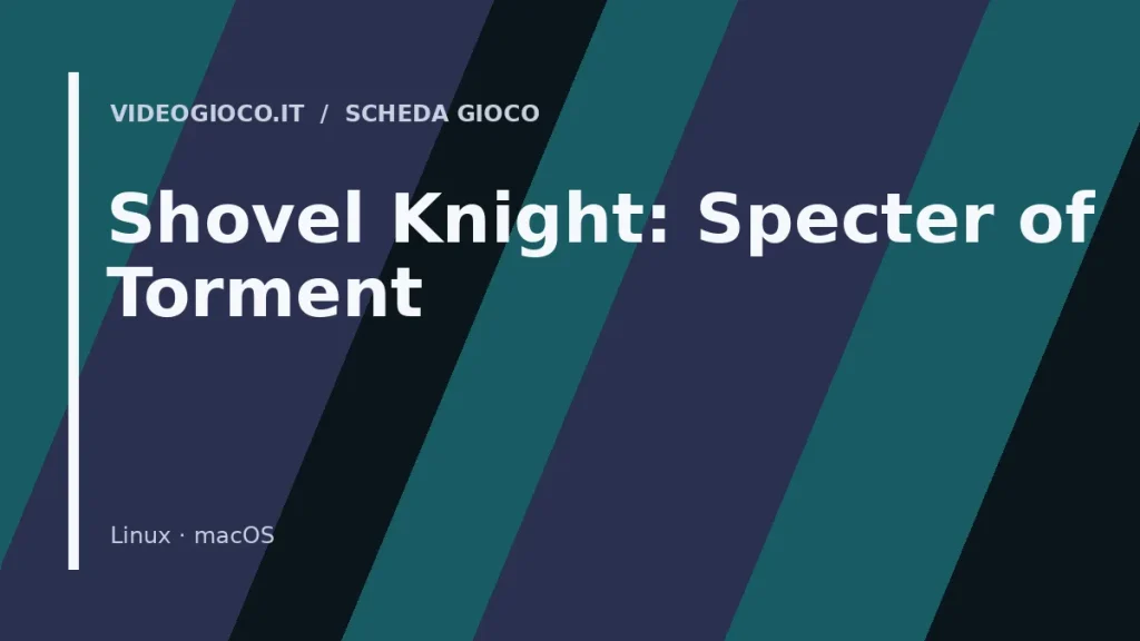 Visual grafica originale di Shovel Knight: Specter of Torment realizzata da Videogioco.it.